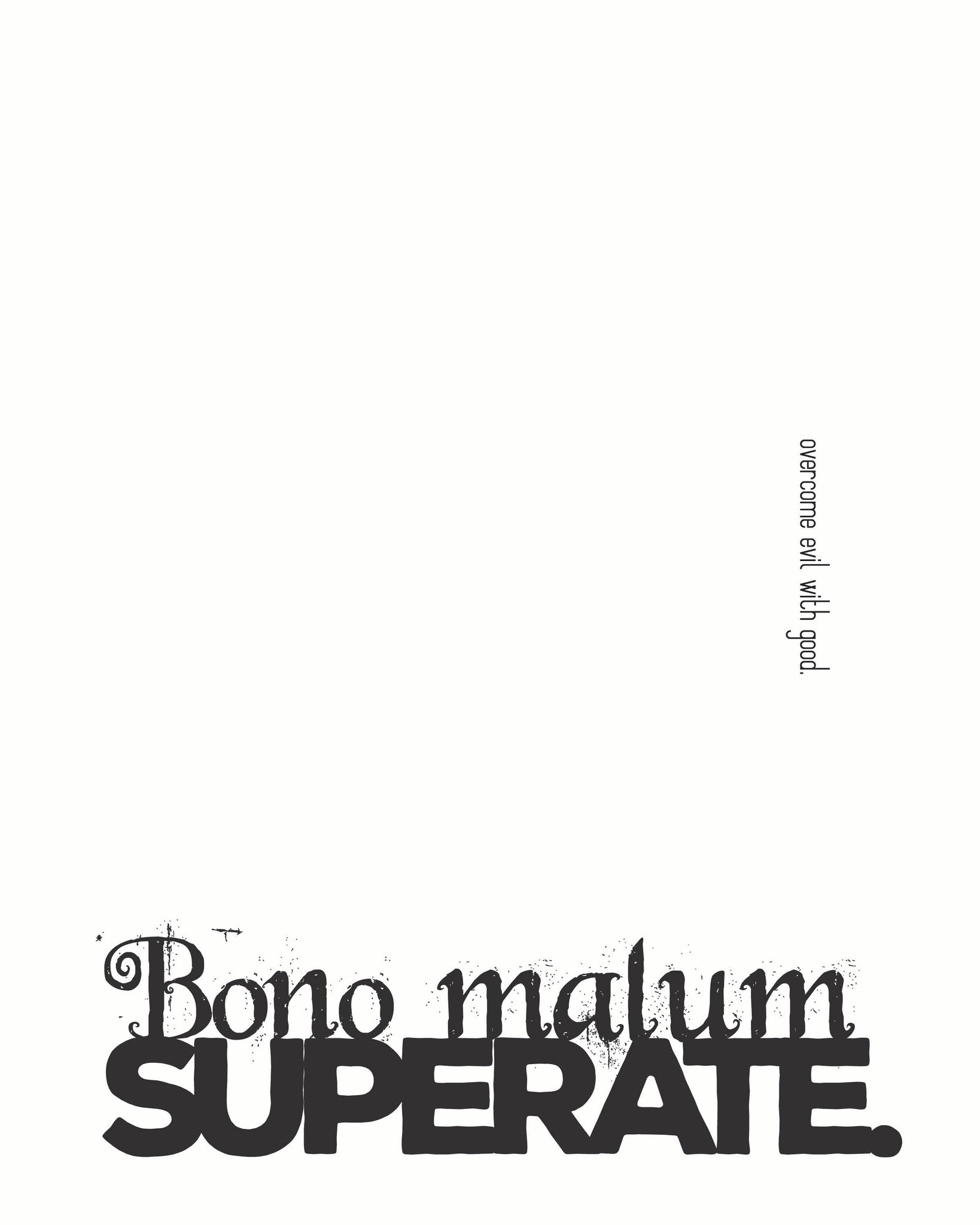 Latin Phrases Poster - Bono Malum Superate (Overcome Evil with Good)  **Digital Download**