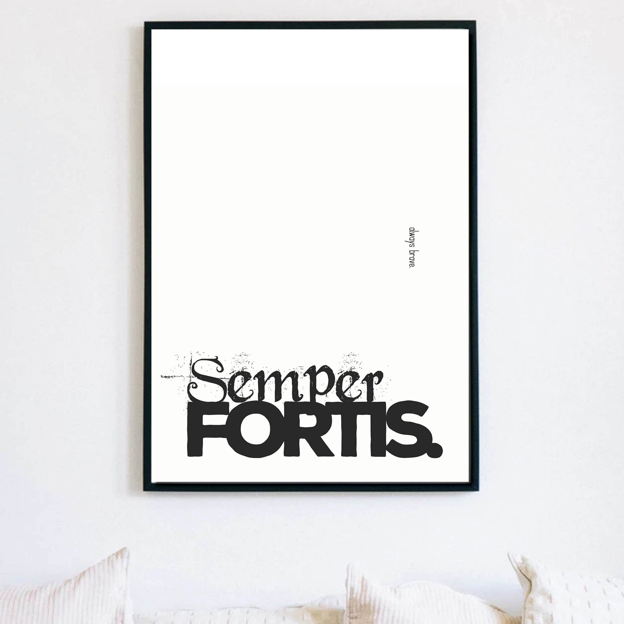 Latin Phrases Poster - Semper Fortis (Always Brave) **Digital Download**